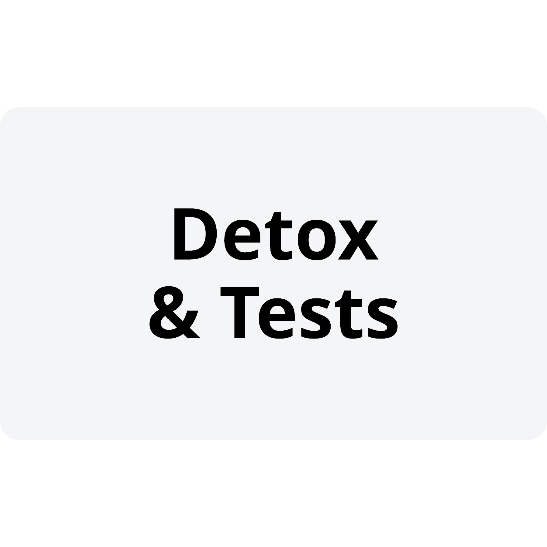 Detox & Tests