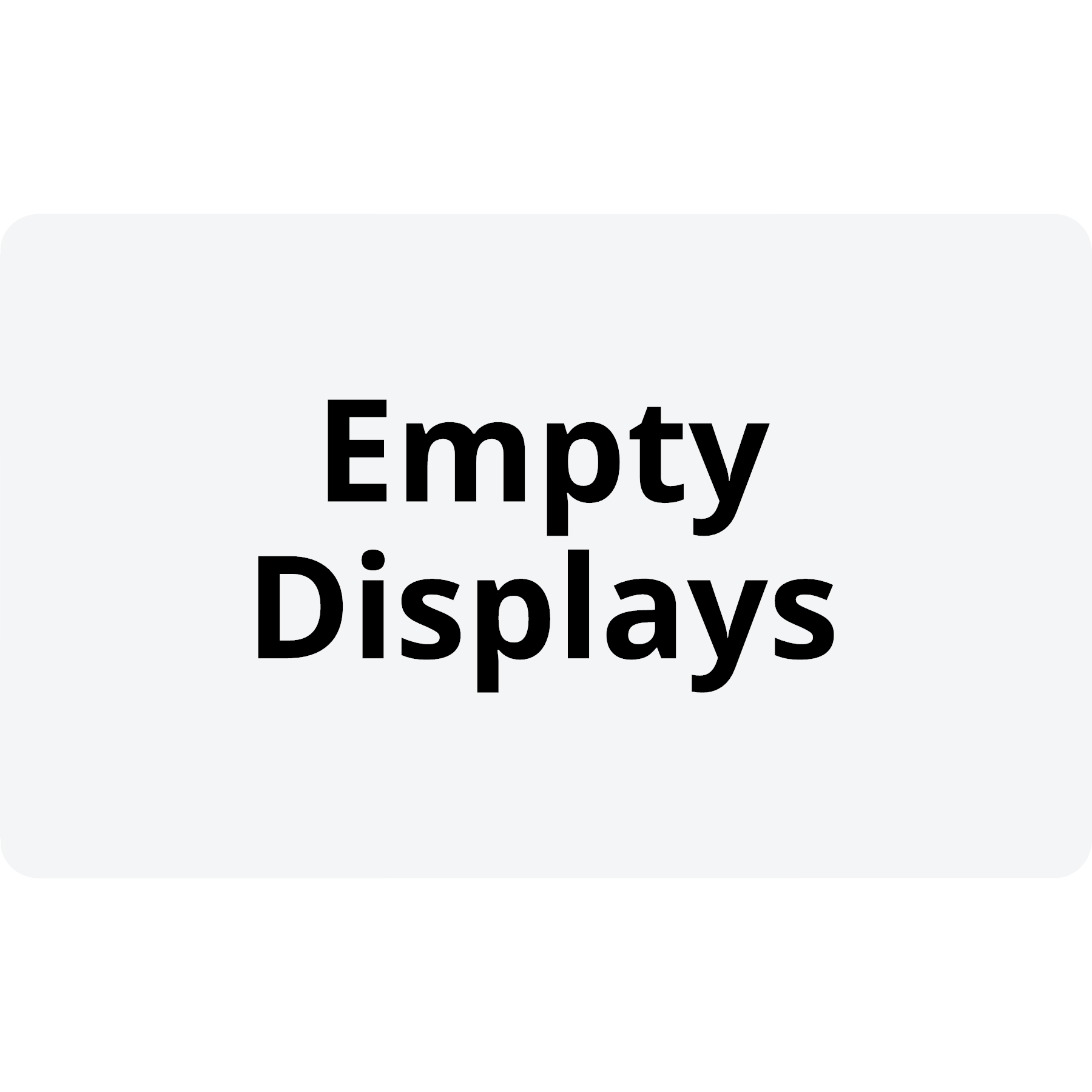 Empty Displays