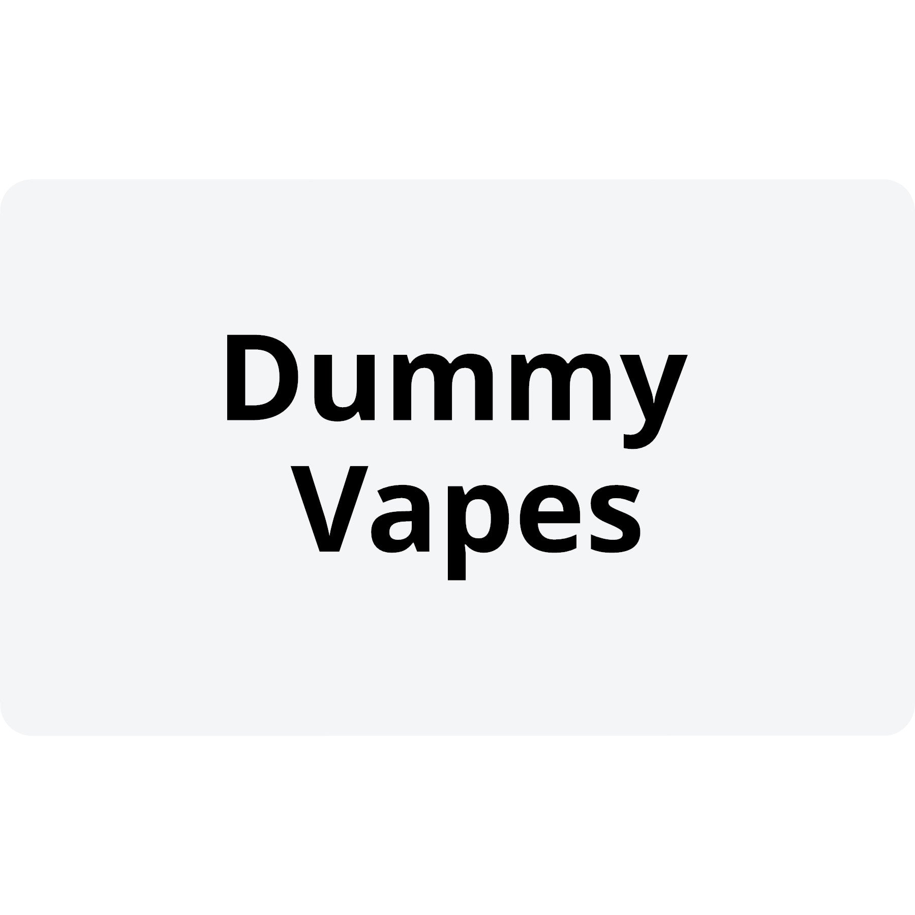 Dummy Vapes