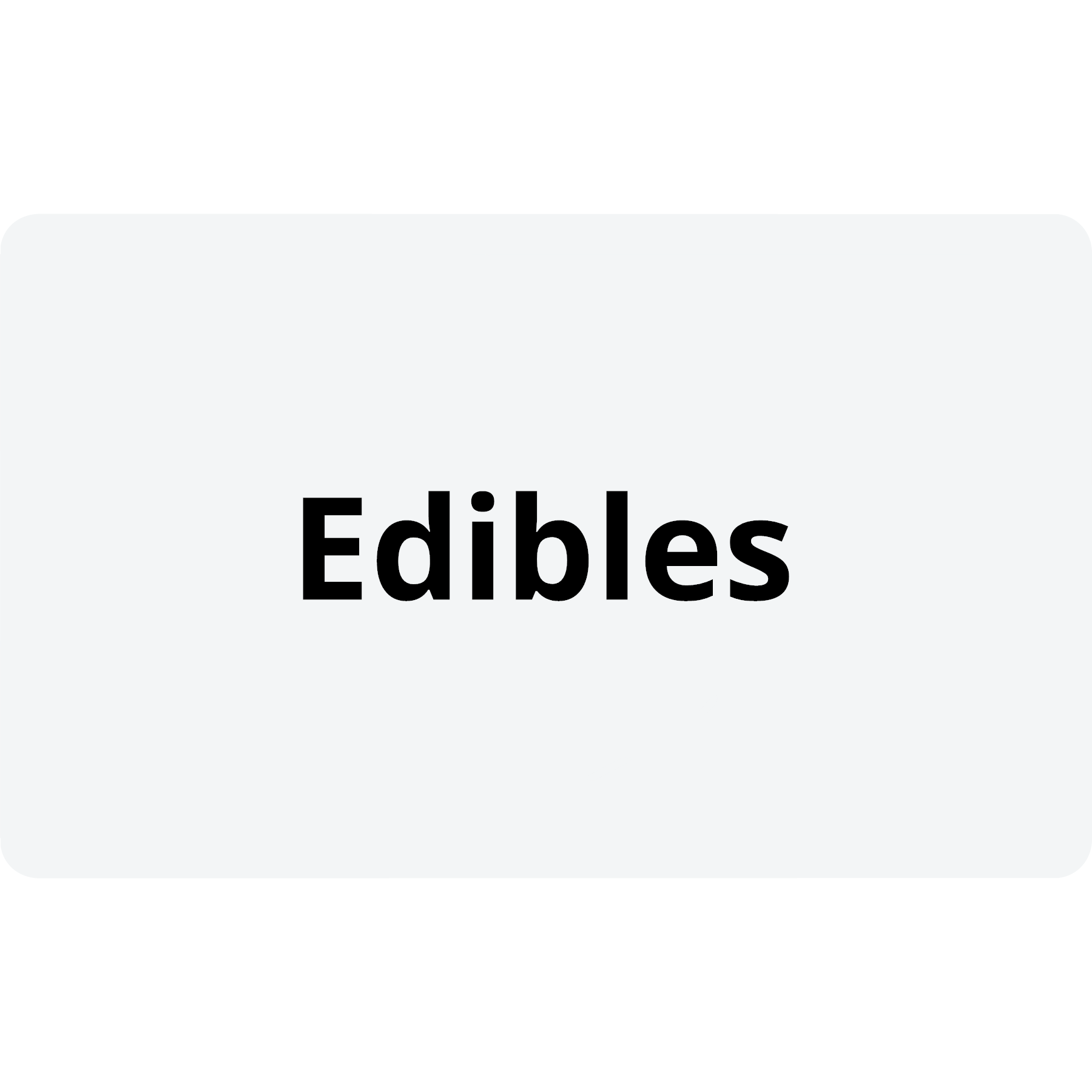 Edibles