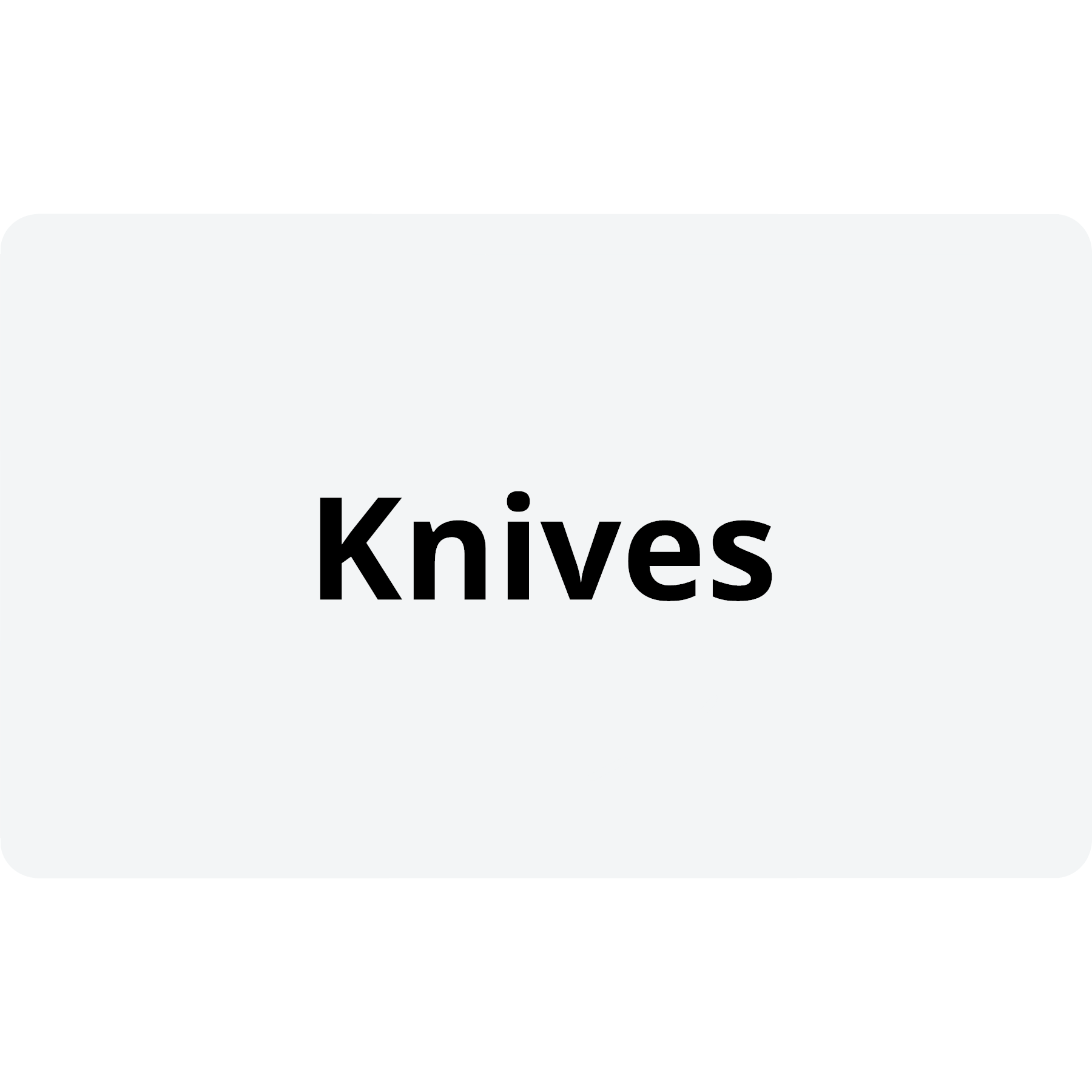 Knives