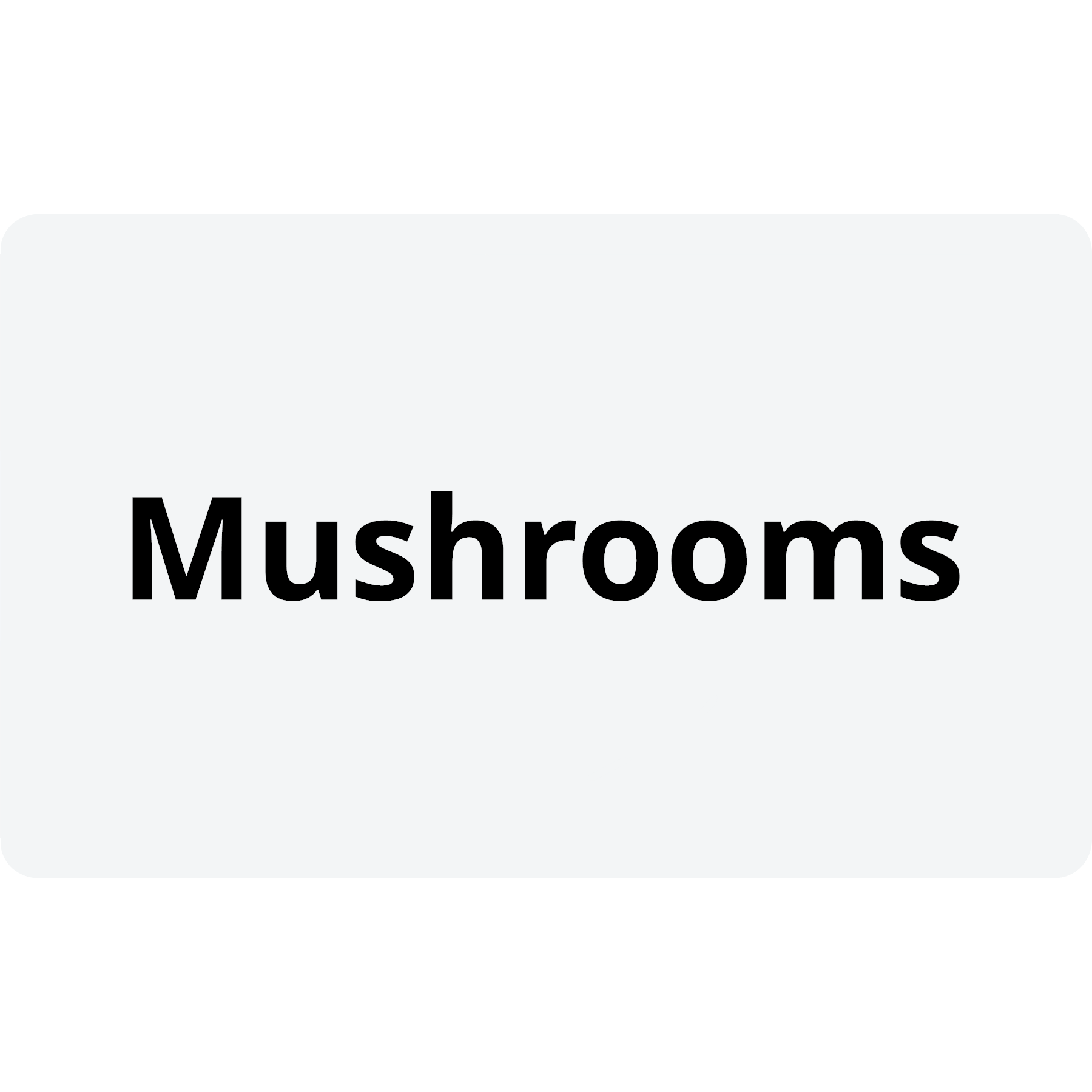 Mushrooms